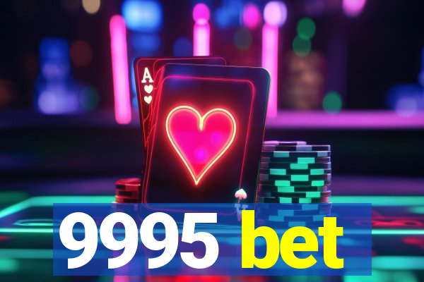 9995 bet